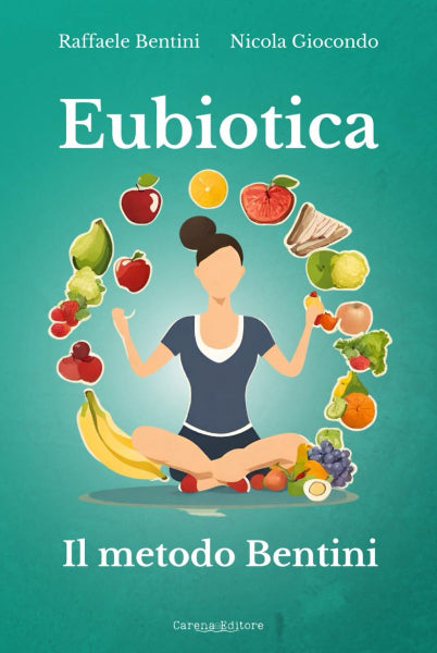 Eubiotica. Il Metodo Bentini